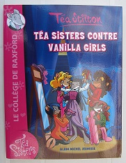 Cliquer pour agrandir : Téa Stilton - 1 - Téa Sisters contre Vanilla Girls 8+