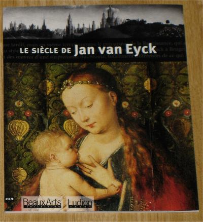 Cliquer pour agrandir : Peinture - Le siècle de Jan van Eyck